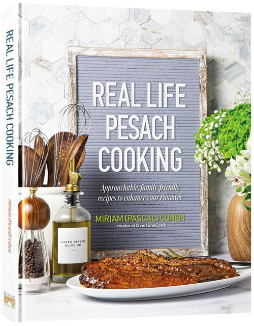 Real Life Pesach Cooking Pesach Prep – and Pesach Food – For the Way You Live.